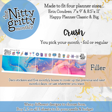 Load image into Gallery viewer, CRUSH - The Nitty Gritty Monthly-Any Month-Erin Condren 7x9 8.5x11 Happy Planner Classic &amp; Big