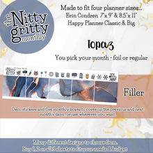 Load image into Gallery viewer, TOPAZ - The Nitty Gritty Monthly-Any Month-Erin Condren 7x9 8.5x11 Happy Planner Classic &amp; Big