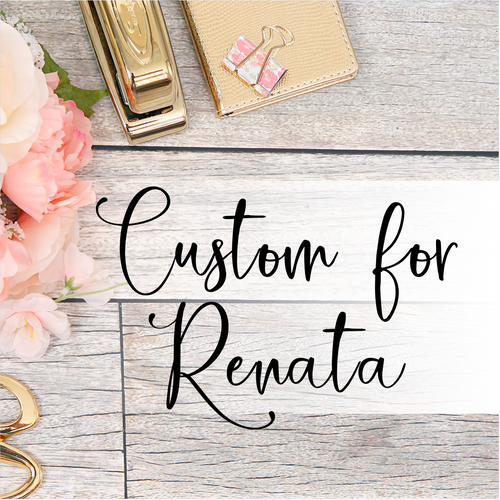 Custom for Renata