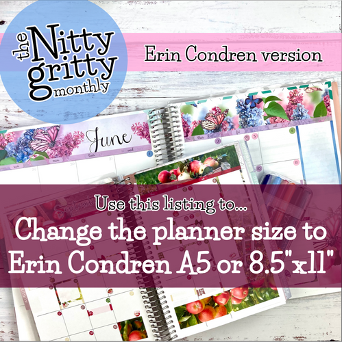 Change the PLANNER of The Nitty Gritty Monthly sheets Erin Condren A5 & 8.5