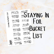 Load image into Gallery viewer, Foil - STAYING IN Bucket List - Erin Condren Happy Planner B6 Hobo -  house activities