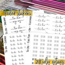 Load image into Gallery viewer, Foil Planner Stickers - TO DO text - Erin Condren Happy Planner B6 Hobo